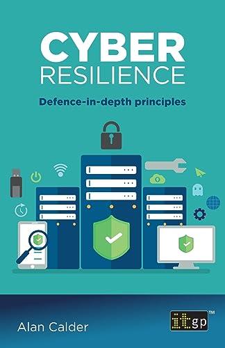 Cyber Resilience: Defence-in-depth Principles von IT Governance Publishing