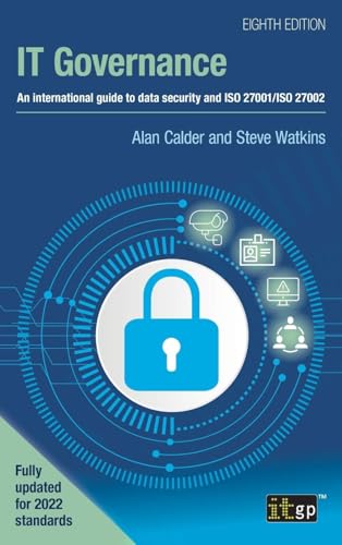 IT Governance: An international guide to data security and ISO 27001/ISO 27002, Eighth edition IT Governance: An international guide to data security and ISO 27001/ISO 27002, Eighth edition von ITGP