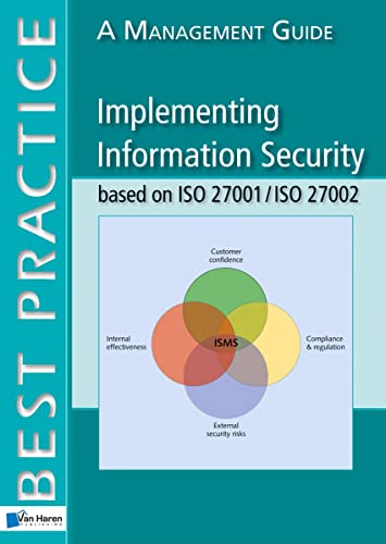 Implementing Information Security based on ISO 27001/ISO 27002, A Management Guide (Best Practice)