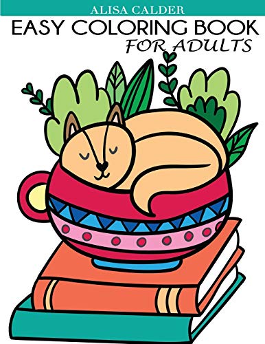 Easy Coloring Book for Adults: Beautiful Simple Designs for Seniors and Beginners (Easy Adult Coloring Books) von Creative Coloring
