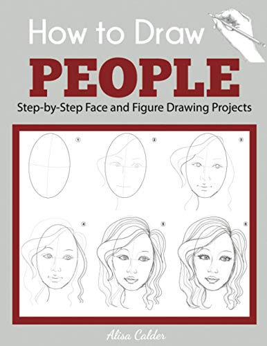 How to Draw People: Step-by-Step Face and Figure Drawing Projects (Beginner Drawing Guides) von Dylanna Publishing