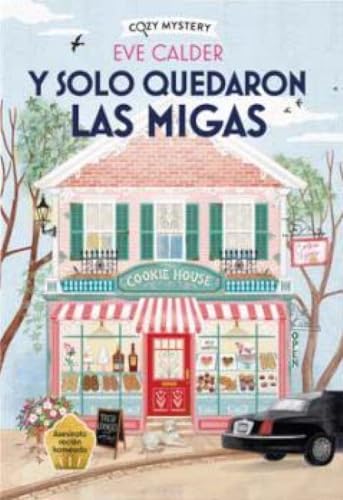 Y solo quedaron las migas (Cozy Mystery) von Editorial Alma