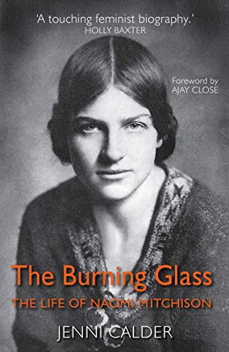 The Bruning Glass: The Life of Naomi Mitchison