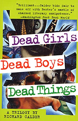 Dead Girls, Dead Boys, Dead Things: A Trilogy