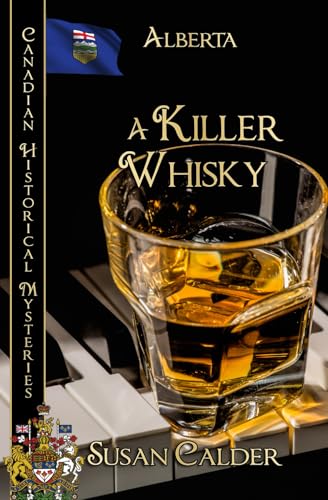 A Killer Whisky: Alberta (Canadian Historical Mysteries) von BWL Publishing Inc.