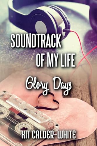 Soundtrack Of My Life: Glory Days (Story of My Life, Band 3) von Chris White