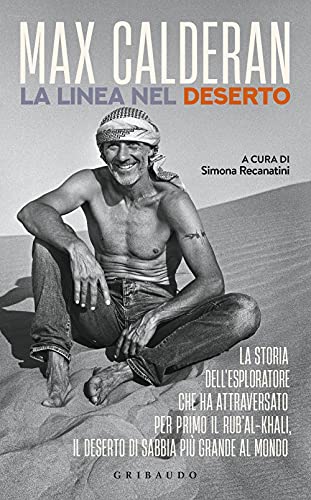 La linea nel deserto. La storia dell'esploratore che ha attraversato per primo il Rub'al-Khali, il deserto di sabbia più grande al mondo (Straordinariamente) von STRAORDINARIAMENTE