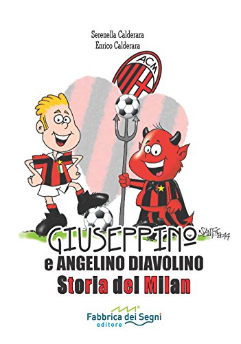 Giuseppino e Angelino Diavolino. Storia del Milan (Storia del calcio) von FABBRICA DEI SEGNI