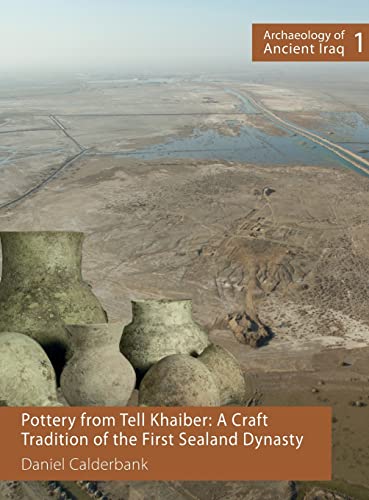 Pottery from Tell Khaiber: A Craft Tradition of the First Sealand Dynasty (Archaeology of Ancient Iraq, Band 1) von Moonrise Press Ltd