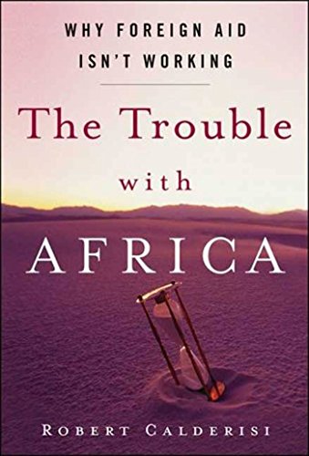 THE TROUBLE WITH AFRICA: Why Foreign Aid Isn't Working