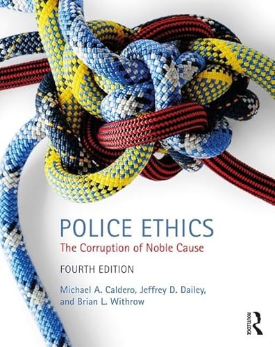 Police Ethics: The Corruption of Noble Cause