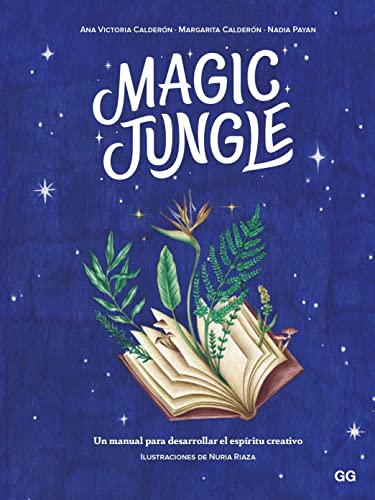 Magic jungle: Un manual para desarrollar el espíritu creativo von EDITORIAL GUSTAVO GILI, S.L.
