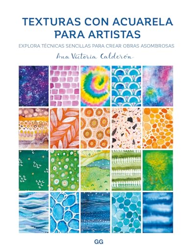 Texturas de acuarela para artistas: Explora técnicas sencillas para crear obras asombrosas Texturas de acuarela para artistas: Explora técnicas sencillas para crear obras asombrosas von Editorial GG, SL