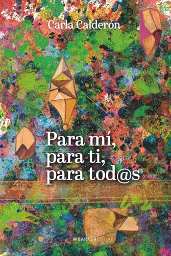 Para mí, para ti, para tod@s: “Un pedacito de mi corazón” Poesía para el autoconocimiento von Barker Publishing LLC