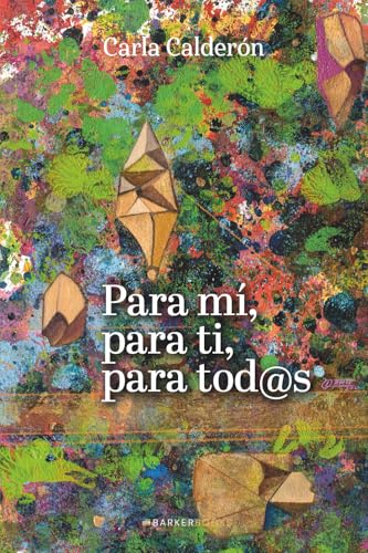 Para mí, para ti, para tod@s: “Un pedacito de mi corazón” Poesía para el autoconocimiento von Barker Publishing LLC