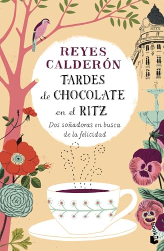 Tardes de chocolate en el Ritz: Dos soñadoras en busca de la felicidad (Novela) von Booket