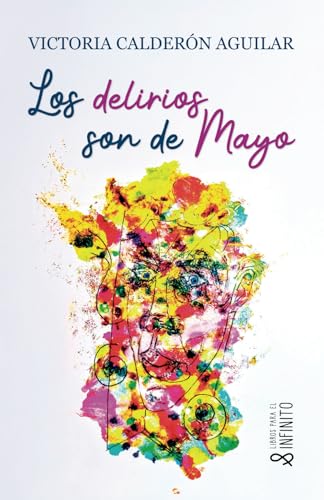 Los delirios son de Mayo von Libros para el infinito