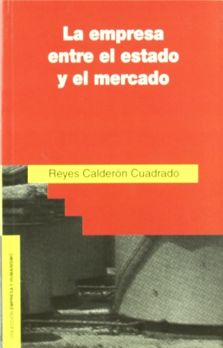 La empresa entre el estado y el mercado (Empresa y Humanismo) von Ediciones Rialp, S.A.
