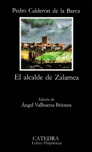 El alcalde de Zalamea (Letras Hispánicas, Band 67)