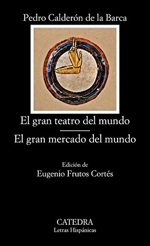 El gran teatro del mundo. El gran mercado del mundo (Letras Hispánicas, Band 15) von Ediciones Cátedra