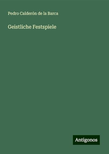 Geistliche Festspiele Geistliche Festspiele von Antigonos Verlag