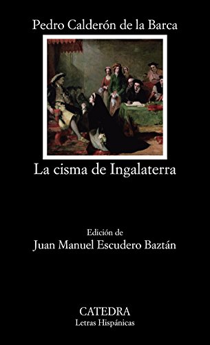 La cisma de Ingalaterra (Letras Hispánicas)