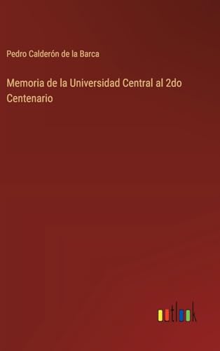 Memoria de la Universidad Central al 2do Centenario von Outlook Verlag