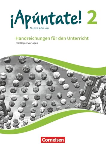 ¡Apúntate!|NULL|Spanisch als 2. Fremdsprache - Ausgabe 2016|Band 2|NULL|NULL|Handreichungen für den Unterricht|Mit Kopiervorlagen von Cornelsen Verlag