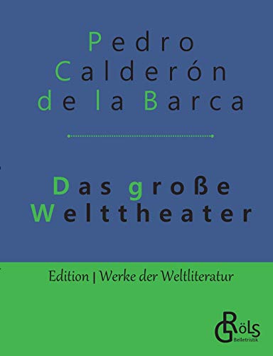 Das große Welttheater (Edition Werke der Weltliteratur)