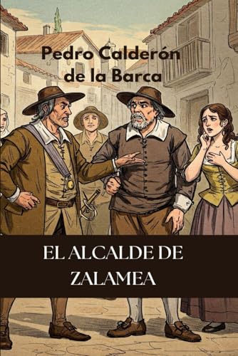 El Alcalde de Zalamea El Alcalde de Zalamea von Independently published