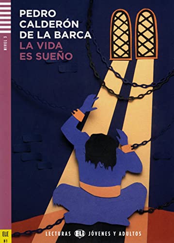 La vida es sueño: Spanische Lektüre mit Audio via ELI Link-App für das 4. und 5. Lernjahr. Mit Annotationen und Illustrationen (Lecturas ELI Jóvenes Y Adultos)