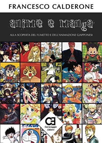 Anime e Manga. Alla scoperta del Fumetto e dell'Animazione Giapponesi (Dissertatio) von Caravaggio Editore