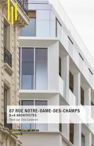 87 Rue Notre-Dame-des-Champs: B+A Architectes von ARCHIBOOKS