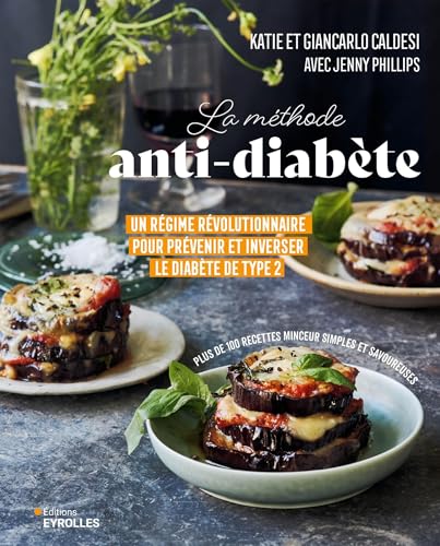 La méthode anti-diabète: Un régime révolutionnaire pour prévenir et inverser le diabète de type 2 von EYROLLES