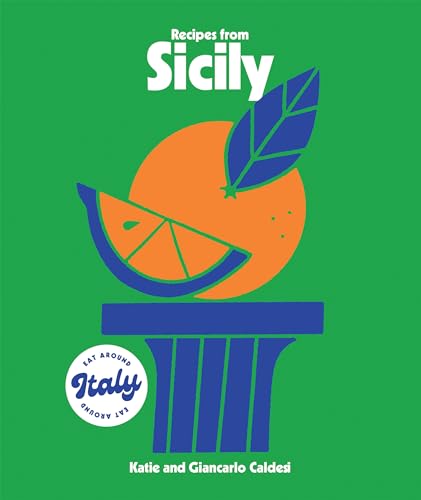 Recipes from Sicily (Eat Around Italy)