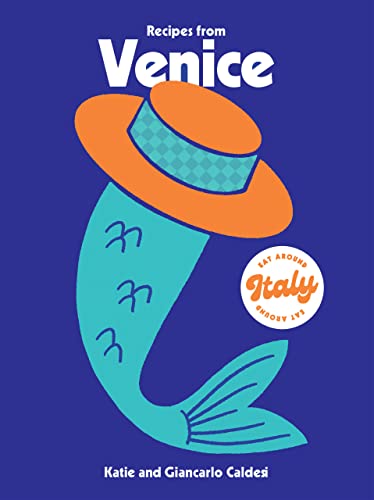 Recipes from Venice (Eat Around Italy) von Hardie Grant Books (UK)