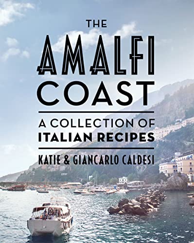 The Amalfi Coast: A Collection of Italian Recipes von HARDIE GRANT BOOKS
