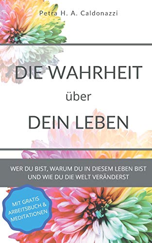 Die Wahrheit über dein Leben: Wer du bist, warum du in diesem Leben bist und wie du die Welt veränderst. von TWENTYSIX