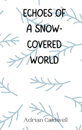 Echoes of a Snow-Covered World von Creative Arts Management OÜ