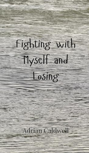 Fighting with Myself and Losing von Creative Arts Management OÜ
