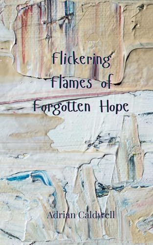 Flickering Flames of Forgotten Hope von Creative Arts Management OÜ