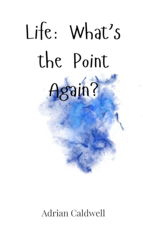 Life: What's the Point Again? von Creative Arts Management OÜ
