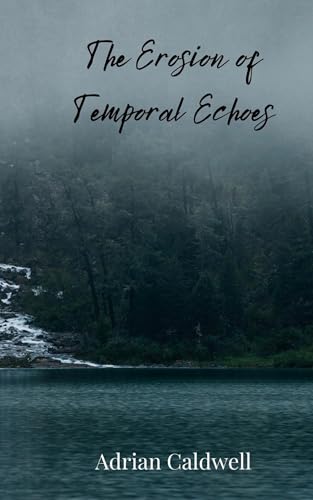 The Erosion of Temporal Echoes von Creative Arts Management OÜ