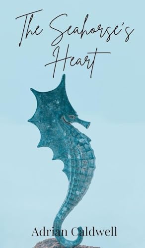 The Seahorse's Heart von Creative Arts Management OÜ