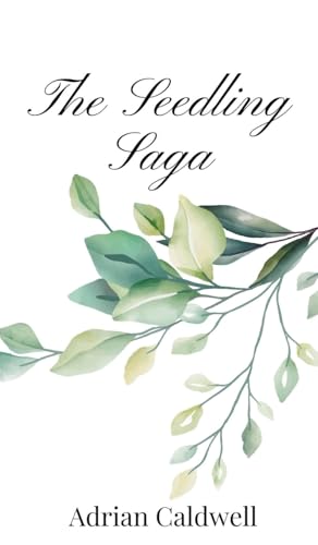 The Seedling Saga von Creative Arts Management OÜ
