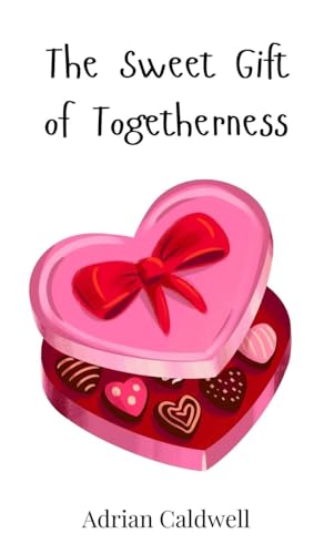 The Sweet Gift of Togetherness von Creative Arts Management OÜ