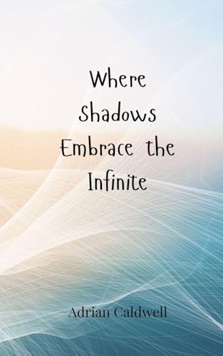 Where Shadows Embrace the Infinite von Creative Arts Management OÜ