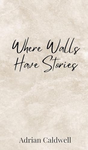 Where Walls Have Stories von Creative Arts Management OÜ