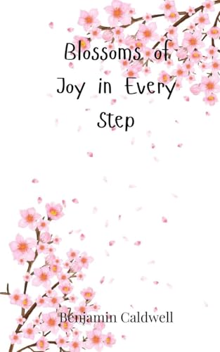 Blossoms of Joy in Every Step von Creative Arts Management OÜ