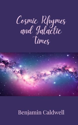 Cosmic Rhymes and Galactic Times von Creative Arts Management OÜ